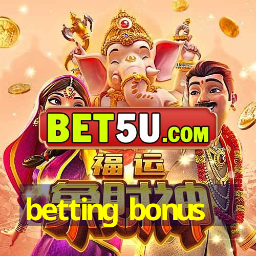 betting bonus